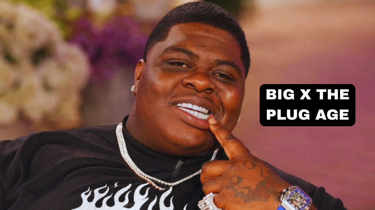 big x the plug age